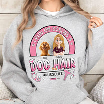I Run On Scrubs And Dog Hair Nurse Gift - Personalized Shirt