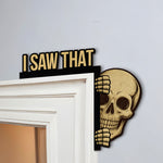 I Saw That - Personalized Door Corner Wood Sign