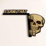 I Saw That - Personalized Door Corner Wood Sign