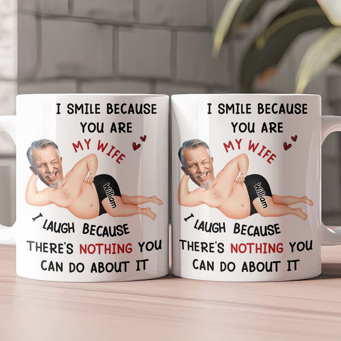 I Smile Because You Are My Wife - Funny Anniversary Gift, Valentine's Day Gifts - Personalized Photo Mug