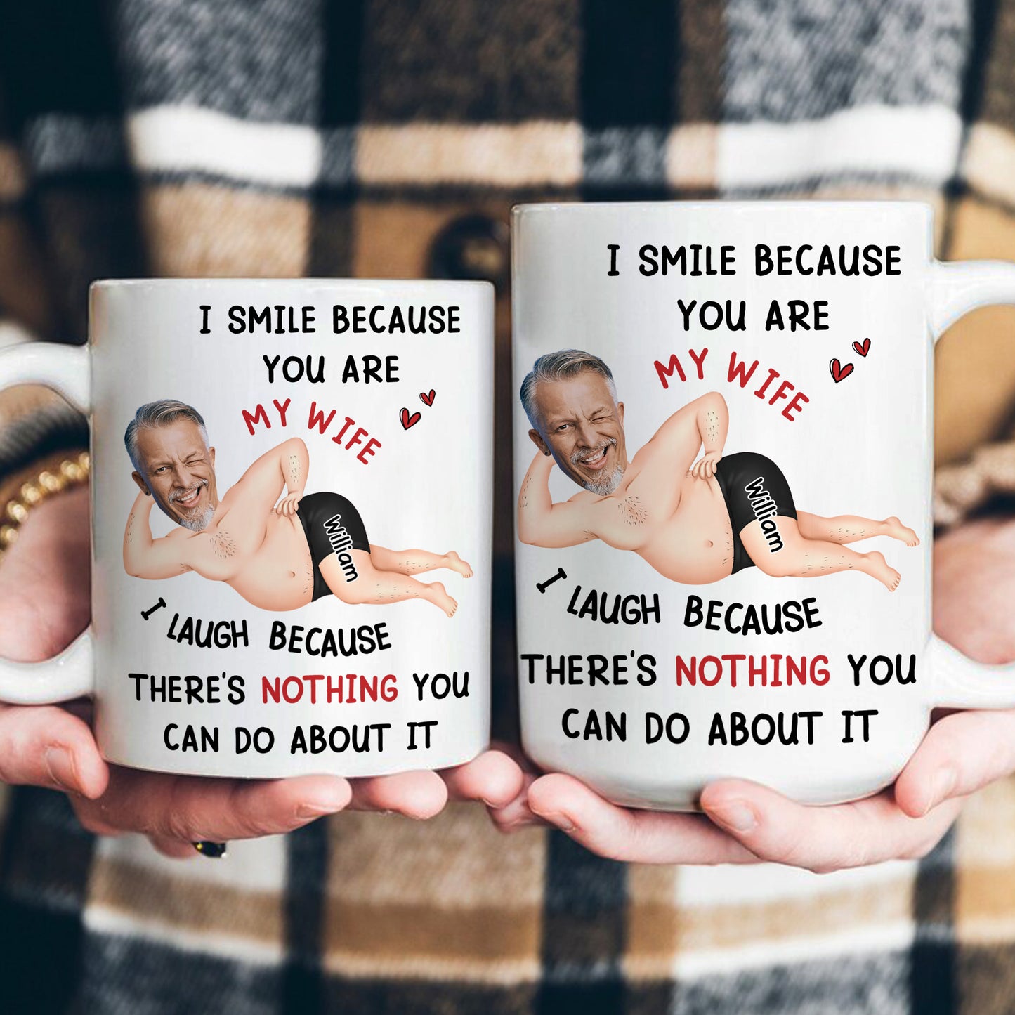 I Smile Because You Are My Wife - Funny Anniversary Gift, Valentine's Day Gifts - Personalized Photo Mug