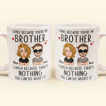 I Smile Because You're My Brother/ Sister - Personalized Mug