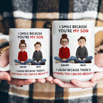 I Smile Because You're My Son, Daughter - Fun Gifts From Mom, Dad - Personalized Mug