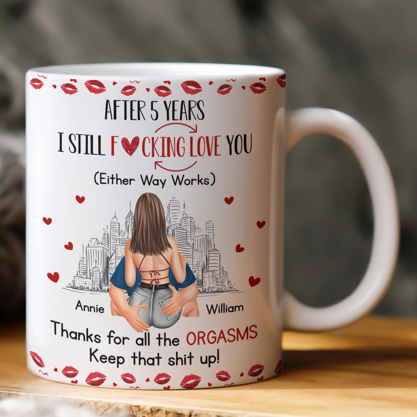 I Still F-Cking Love You After Years Anniversary Naughty Gift - Personalized Mug