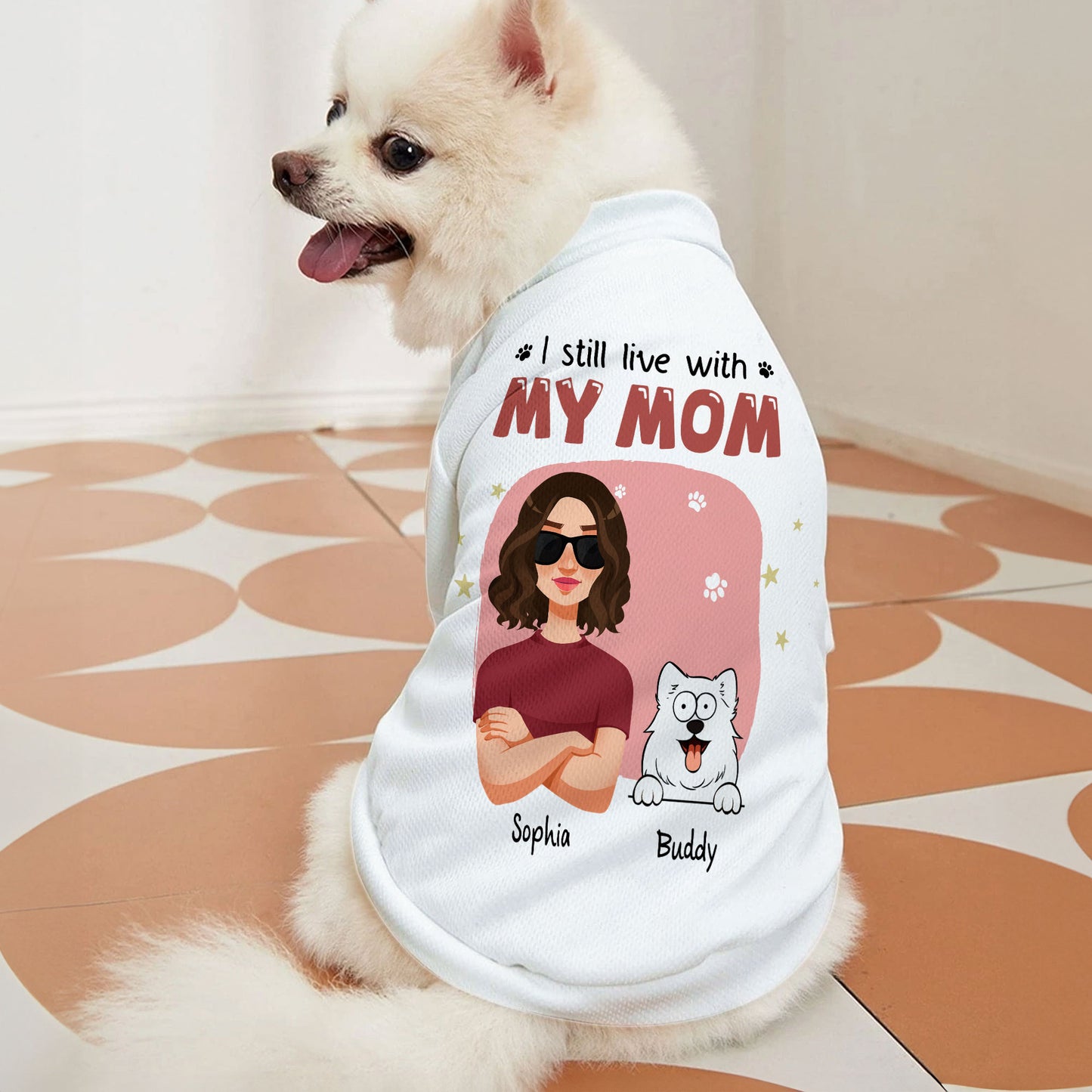 I Still Live With My Parents - Personalized Pet Shirt