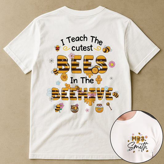 I Teach The Cutest Bees Teacher Custom Name- Personalized Shirt
