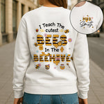 I Teach The Cutest Bees Teacher Custom Name- Personalized Shirt