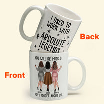 I Used To Work With Absolute Legends - Personalized Mug