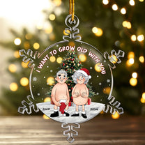 I Want To Grow Old With You New - Personalized Acrylic Ornament