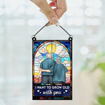 I Want To Grow Old With You - Personalized Window Hanging Suncatcher Ornament