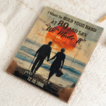 I Want To Hold Your Hand At 80 Say We Made It - Custom Wood Plaque