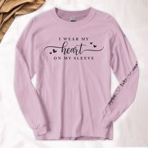 I Wear My Heart On My Sleeve - Custom Long Sleeve T-Shirt