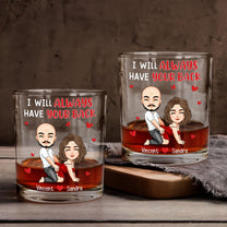 I Will Always Have Your Back - Personalized Whiskey Glass