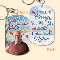 I Will Carry You With Me Forever - Personalized Photo Keychain