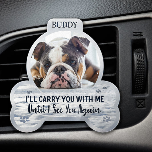 I Will Carry You With Me - Personalized Acrylic Photo Car Vent Clip