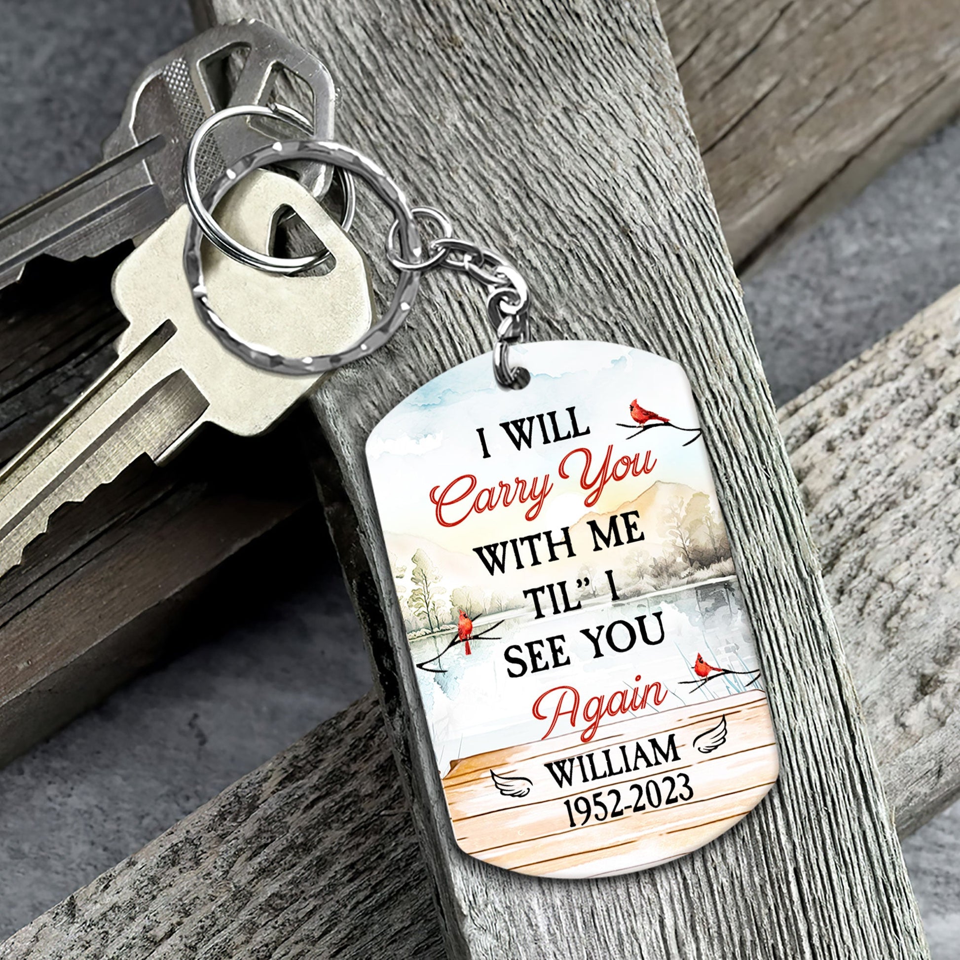 I Will Carry You With Me 'Til I See You Again - Personalized Keychain