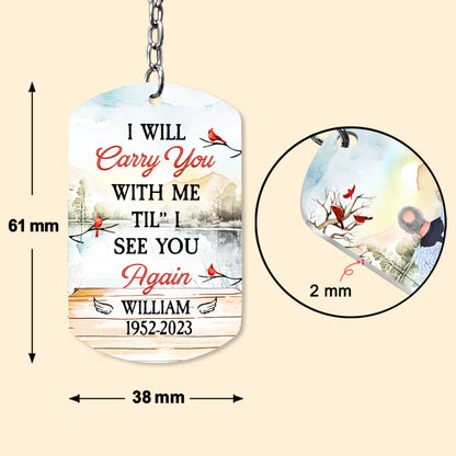 I Will Carry You With Me 'Til I See You Again - Personalized Keychain