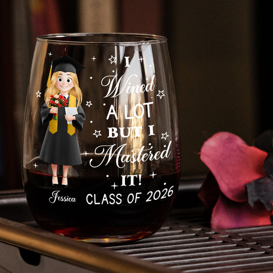 I Wined A Lot But I Mastered It Graduation Gift - Personalized Stemless Wine Glass