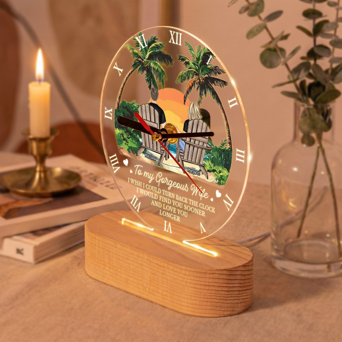 I Wish I Could Turn Back The Clock I Would Find You Sooner And Love You Longer - Personalized Acrylic Desk Clock Light