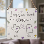 I Wish We Lived Closer Gift For Friends, Soul Sisters - Personalized Wood Sign