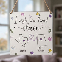 I Wish We Lived Closer Gift For Friends, Soul Sisters - Personalized Wood Sign