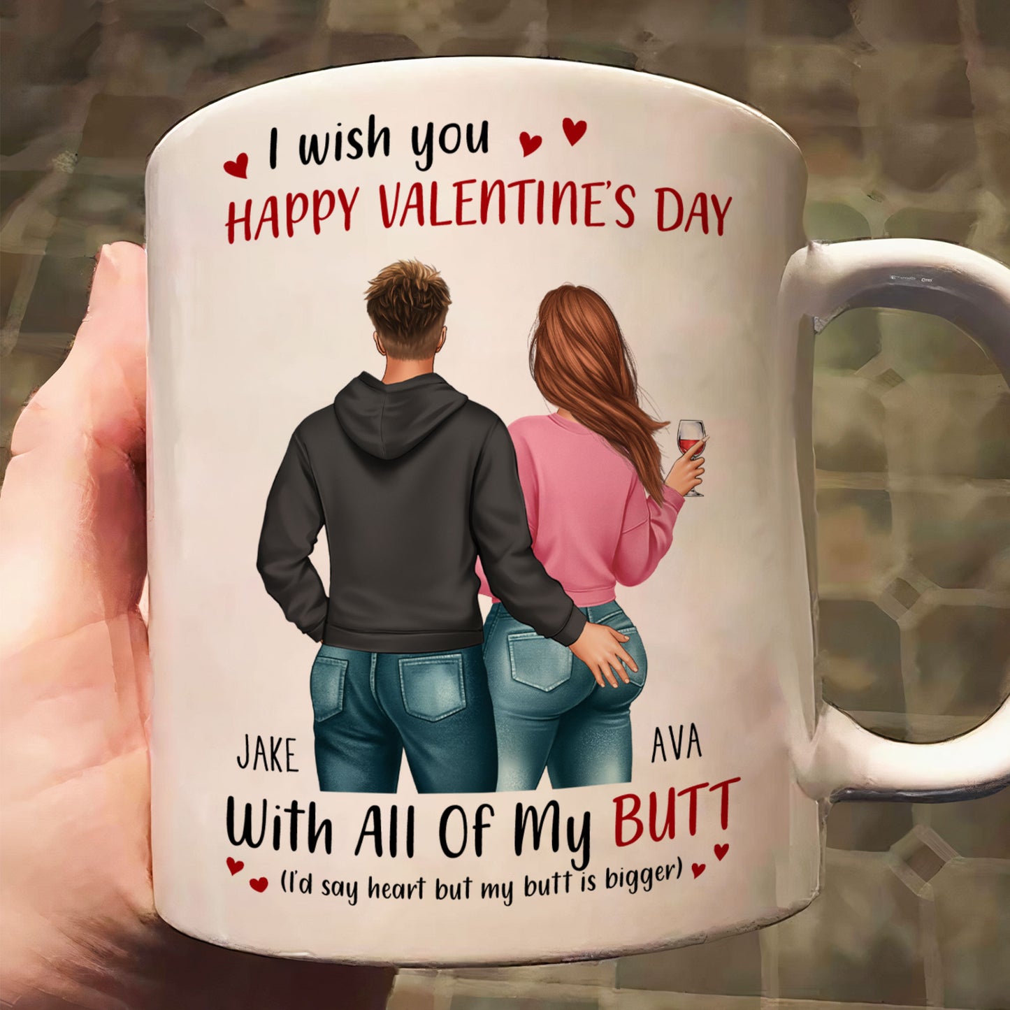 I Wish You Happy Valentine's Day With All Of My Butt - Personalized Mug