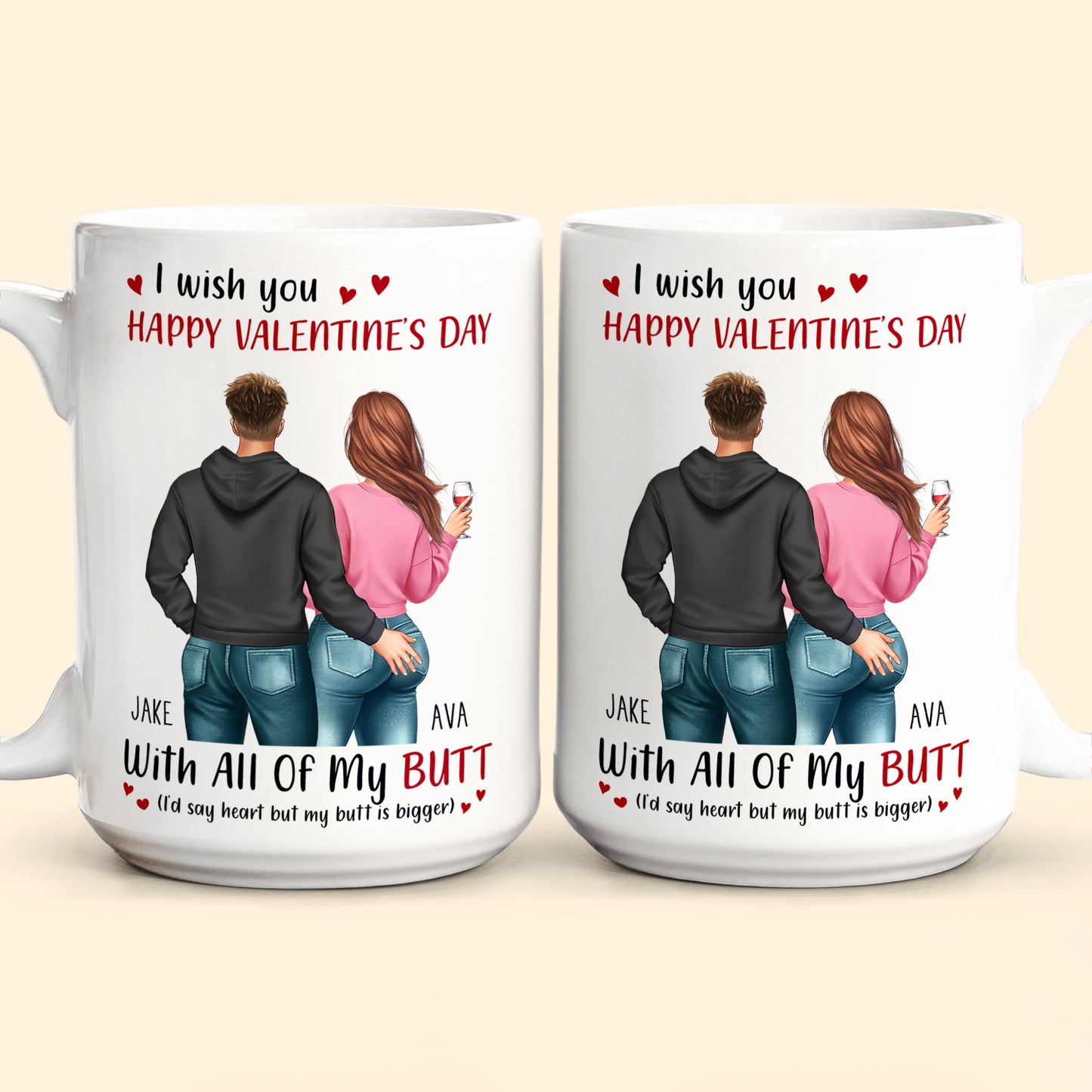 I Wish You Happy Valentine's Day With All Of My Butt - Personalized Mug