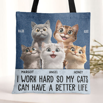I Work Hard So My Cats Can Have A Better Life - Personalized Tote Bag