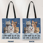 I Work Hard So My Cats Can Have A Better Life - Personalized Tote Bag