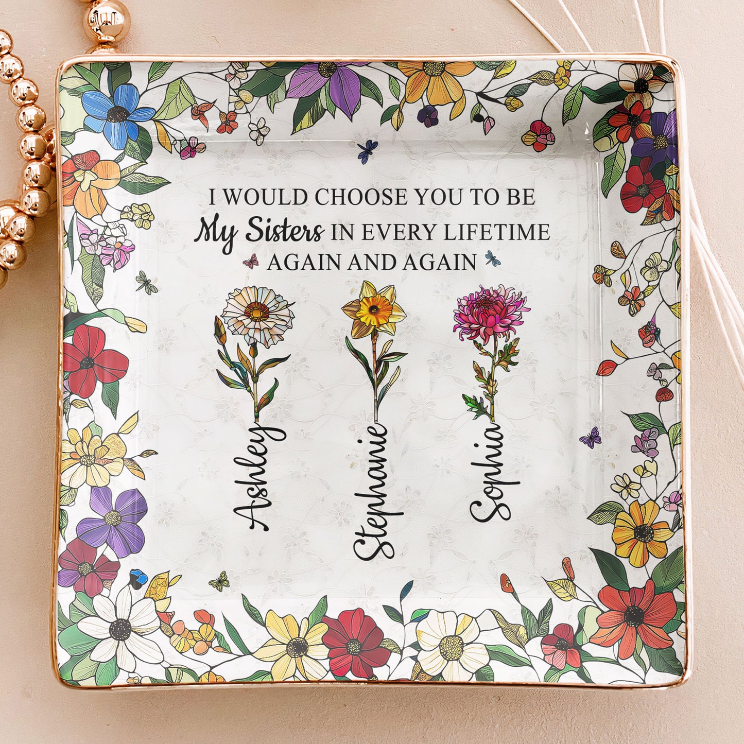 I Would Choose You To Be My Sister - Personalized Jewelry Dish