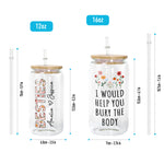 I Would Help You Bury The Body - Personalized Clear Glass Cup