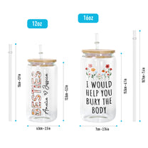 I Would Help You Bury The Body - Personalized Clear Glass Cup