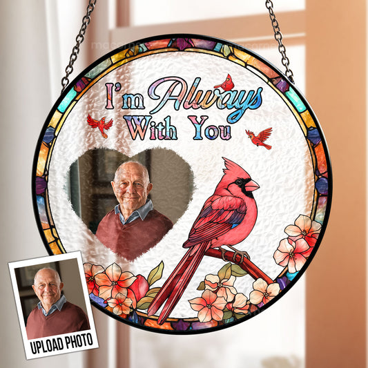 I Am With You - Personalized Photo Stained Glass Window Hanging Suncatcher