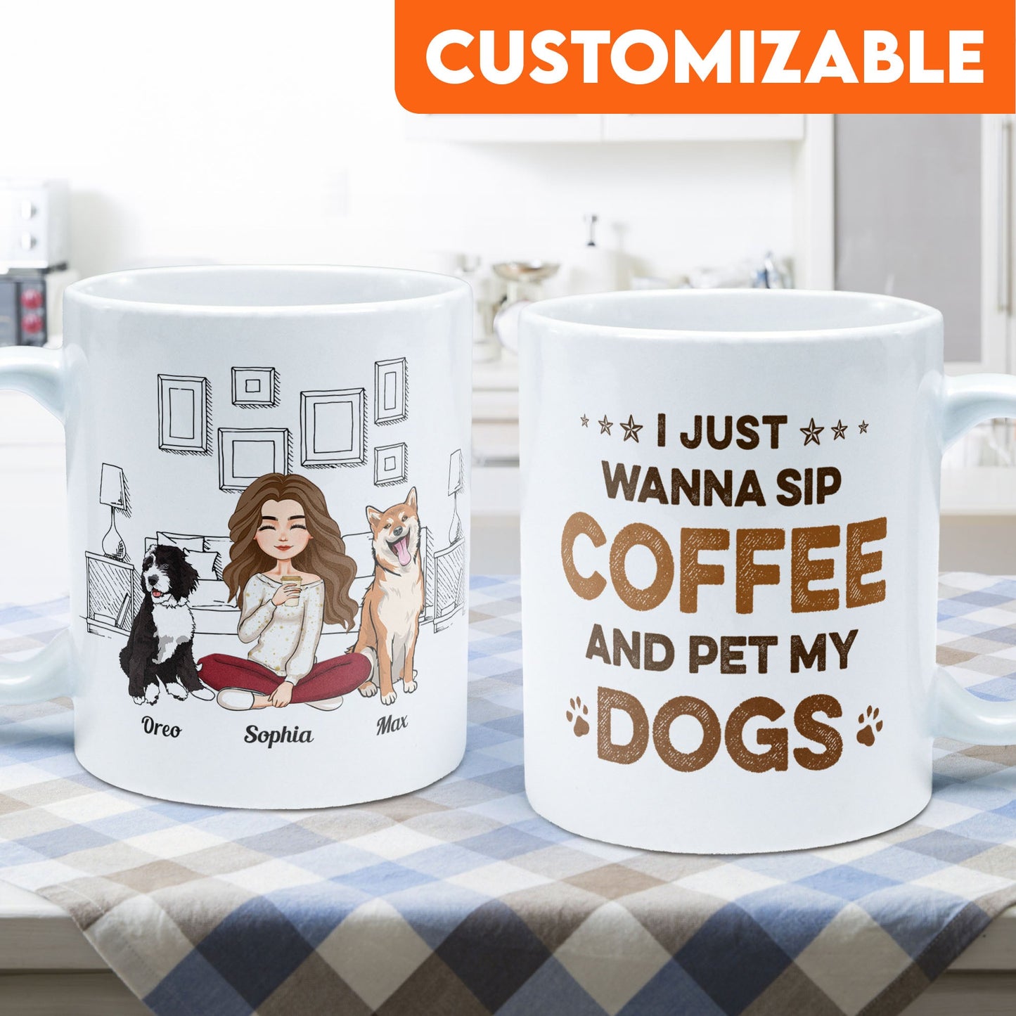 I Just Wanna Sip Coffee And Pet My Dog - Personalized Mug - Birthday, Loving Gift For Dog Owners, Dog Mom, Dog Lovers, Dog Dad