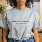 I_Am_With_You_Always_Matthew_2820_Personalized_Shirt_6