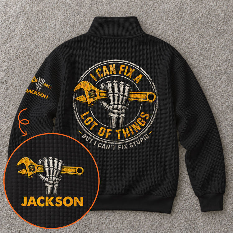 I-Can-Fix-A-Lot-Of-Things-But-I-Can'T-Fix-Stupid-With-Name-On-Sleeve-Personalized-Sweatshirt-3