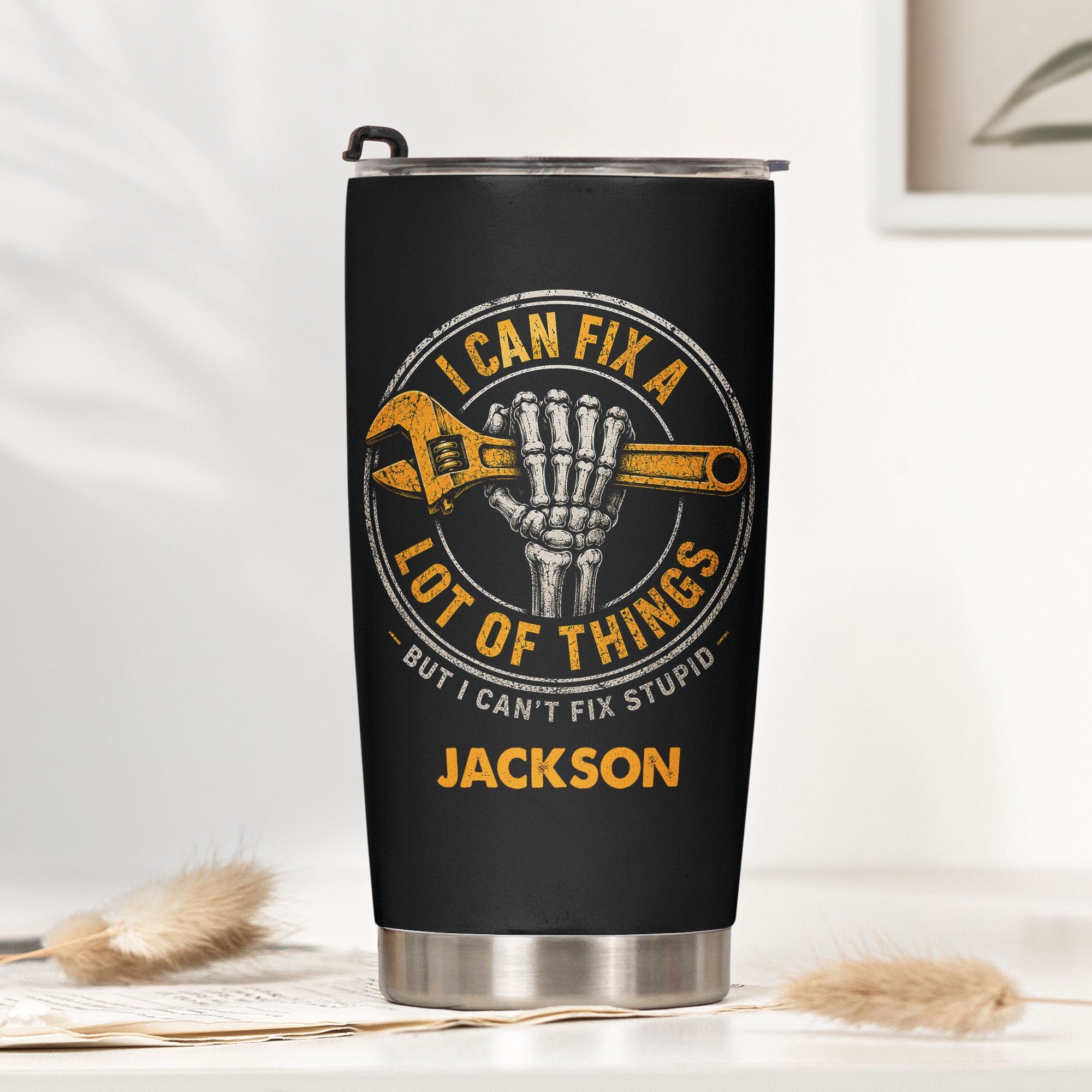 I-Can-Fix-A-Lot-Of-Things-But-I-Can't-Fix-Stupid-Personalized-Tumbler-3