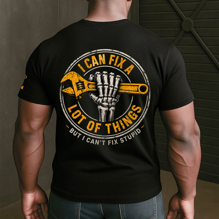 I-Can-Fix-A-Lot-Of-Things-But-I-Can't-Fix-Stupid-With-Name-On-Sleeve-Personalized-Shirt-3