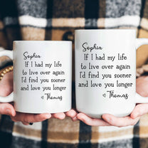 I'd Find You Sooner And Love You Longer - Personalized Mug