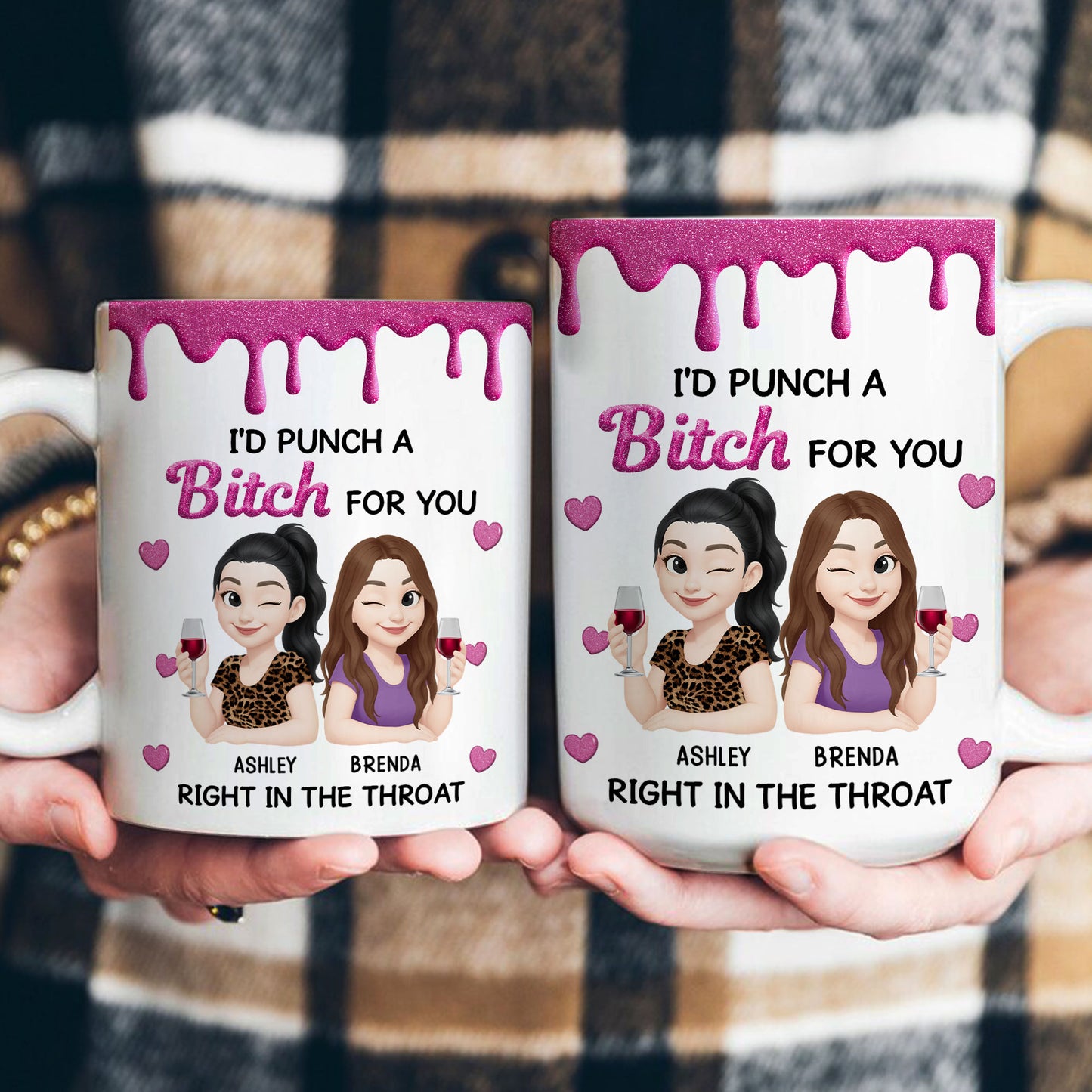 I'd Punch A Bitch For You - New Version - Personalized Mug