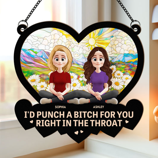 I'd Punch A Bitch For You - Personalized Window Hanging Suncatcher Ornament
