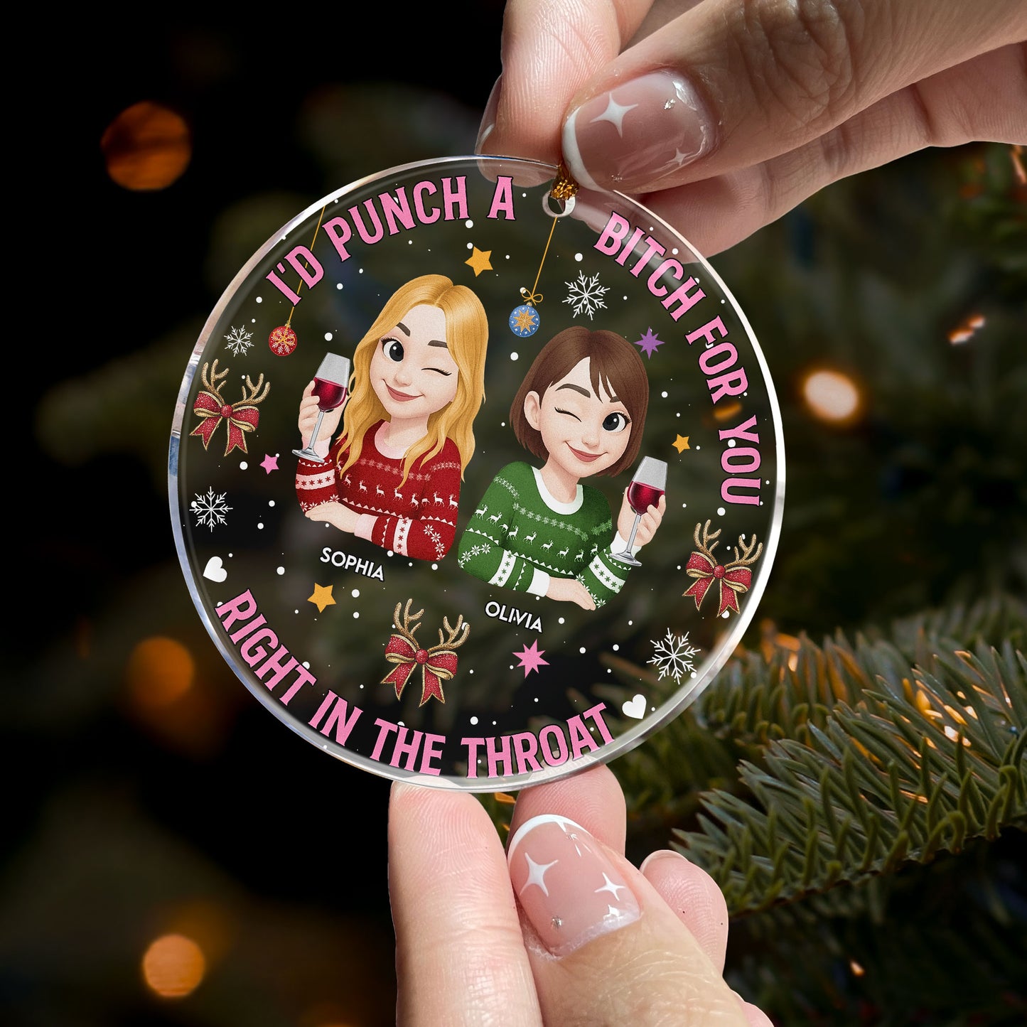 I'd Punch A Bitch For You Right In The Throat - New Version - Personalized Acrylic Ornament