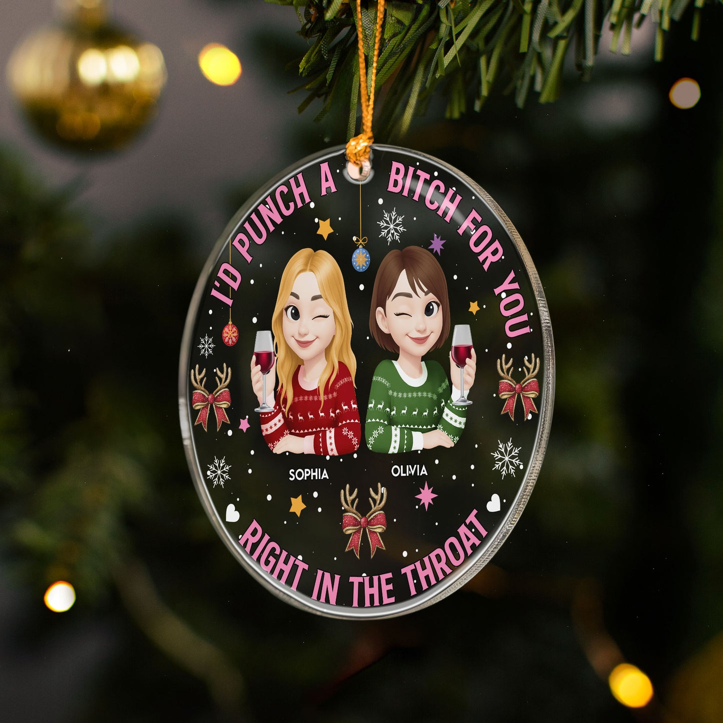 I'd Punch A Bitch For You Right In The Throat - New Version - Personalized Acrylic Ornament