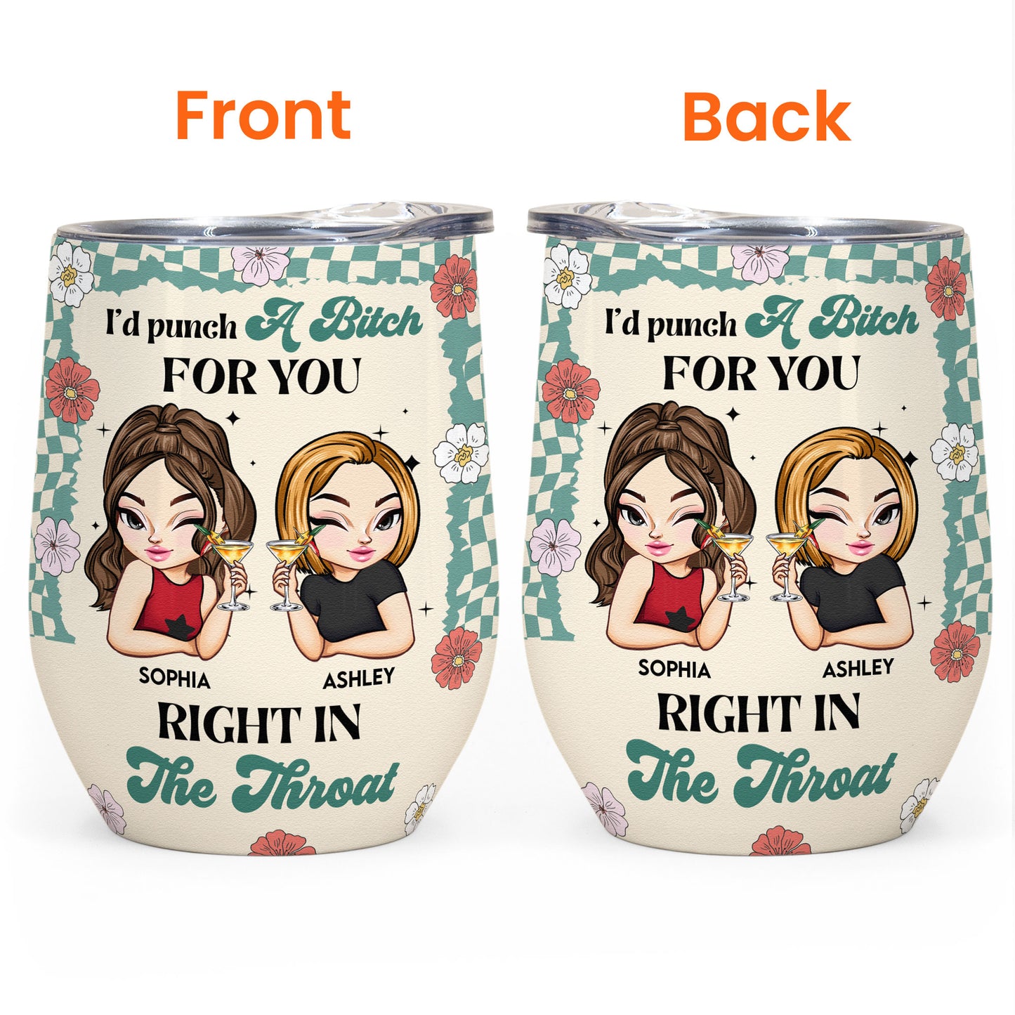 I'd Punch A Bitch For You Right In The Throat - Personalized Wine Tumbler