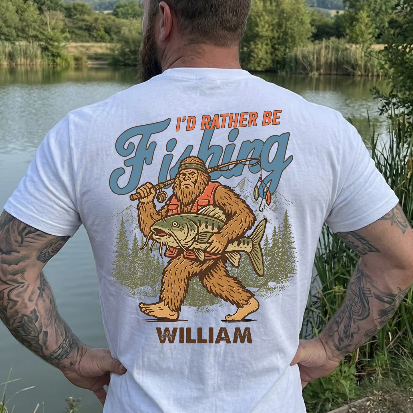 I’d Rather Be Fishing Sasquatch - Personalized Back Printed Shirt
