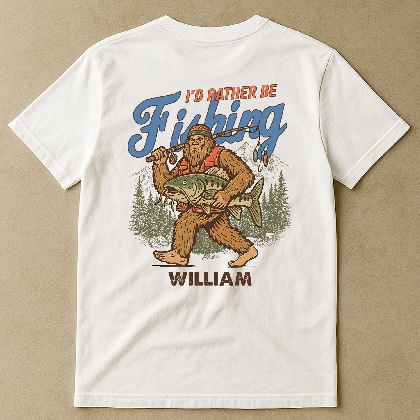 I’d Rather Be Fishing Sasquatch - Personalized Back Printed Shirt