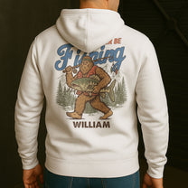 I’d Rather Be Fishing Sasquatch - Personalized Back Printed Shirt