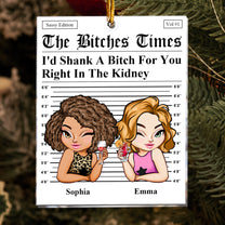 I'd Shank A B*tch For You Right In The Kidney - Personalized Acrylic Ornament