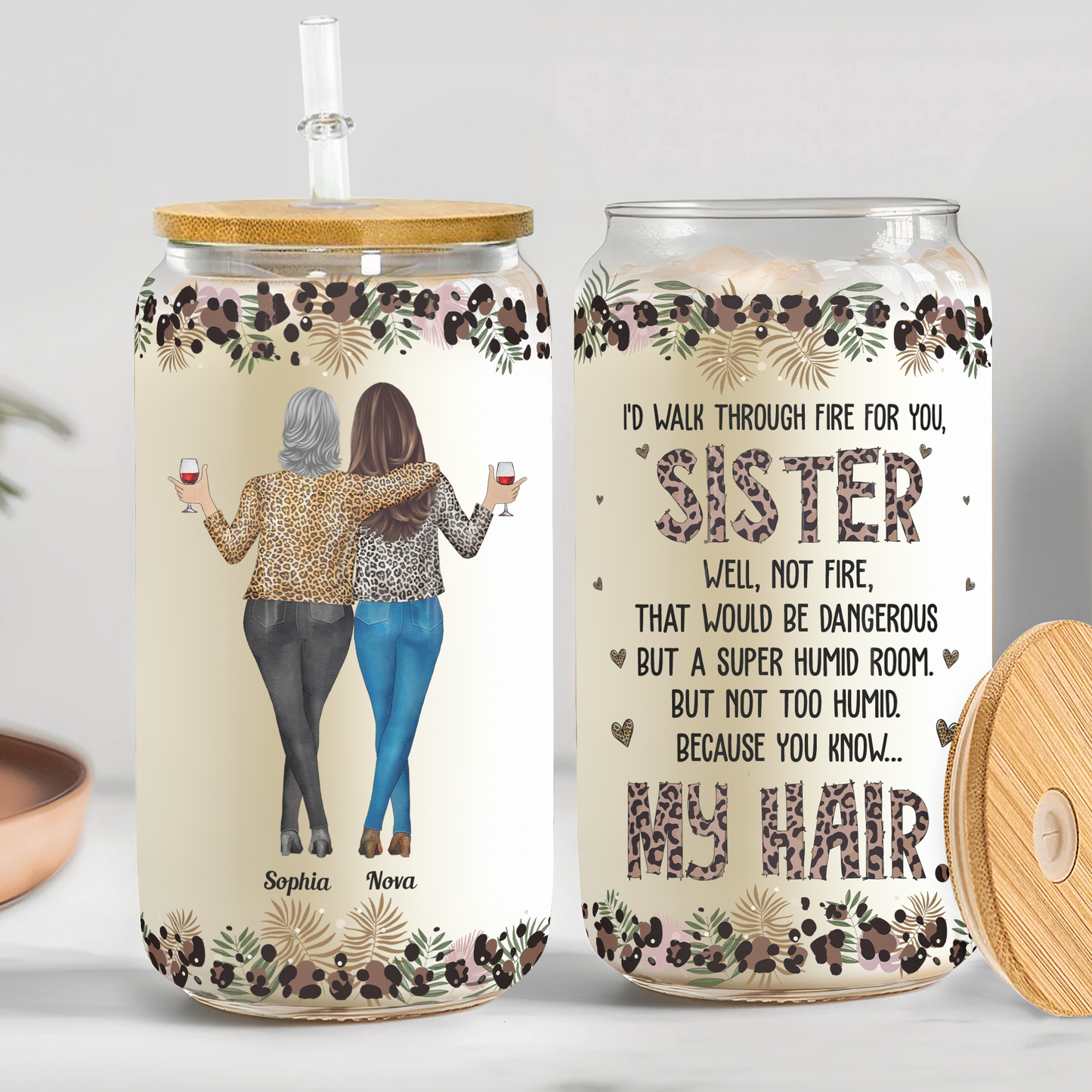 I'd Walk Through Fire For You, Sister - Personalized Clear Glass Cup