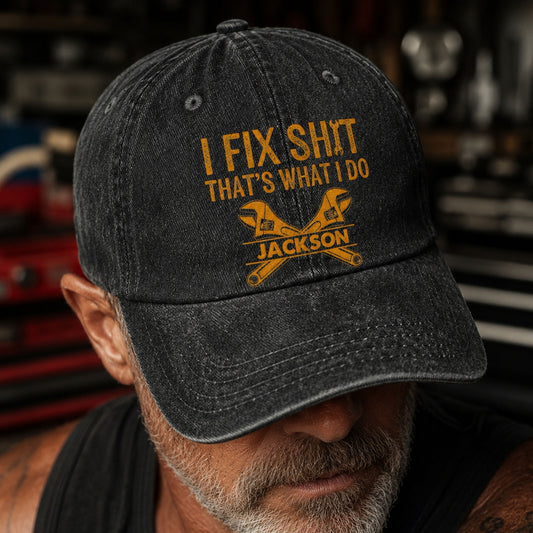 I-Fix-Sh!T-That's-What-I-Do-Funny-Gifts-For-Men,-Husband,-Dad,-Grandpa,-Mechanic-Handyman-Personalized-Cap-1